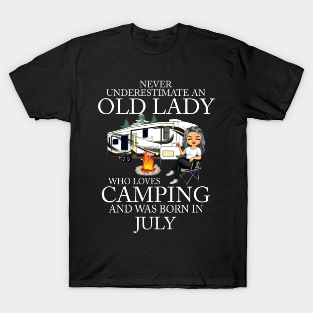 Never Underestimate An Old Lady Who Loves Camping And Was Born In July T-Shirt by Bunzaji